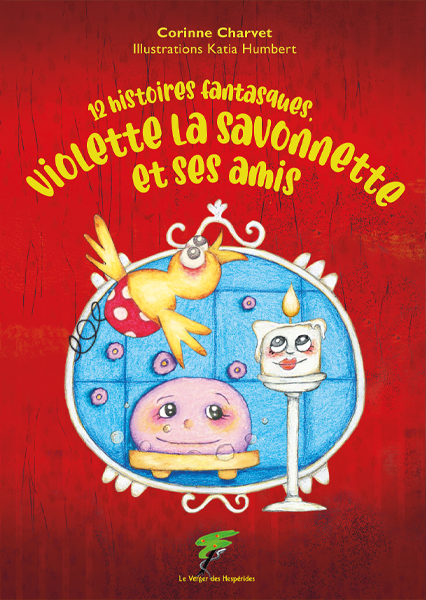 12 histoires fantasques, Violette la savonnette et ses amis